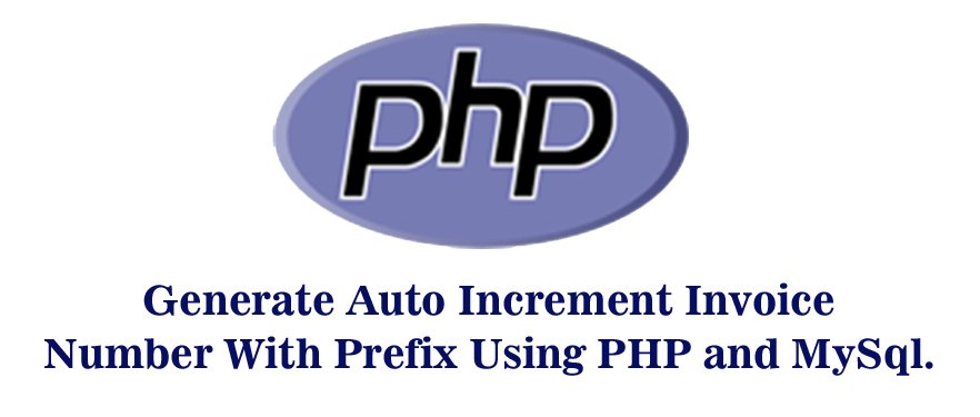 generate-auto-increment-invoice-number-with-prefix-using-php-and-mysql