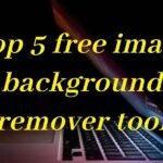 Top 5 free image background remover tool